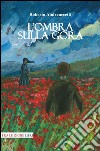 L'ombra sulla gora libro di Andreuccetti Roberto