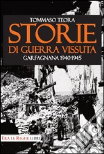 Storie di guerra vissuta. Garfagnana 1944-1945 libro