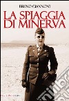 La spiaggia di Minerva libro di Giannoni Bruno