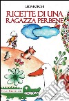 Ricette di una ragazza perbene libro