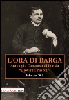 L'ora di Barga 2016. Antologia Concorso di poesia Giovanni Pascoli libro di Stefani P. (cur.)