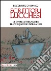 Scrittori lucchesi. Le opere letterarie di trentaquattro narratori libro