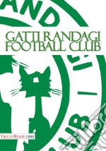 Gatti Randagi Football club libro