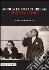Andrea De Vita un liberale. L'impegno civile libro di De Vita M. (cur.)