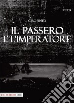 Il passero e l'imperatore libro