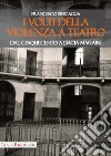 I volti della violenza a teatro. Dal Cinquecento a Dacia Maraini libro