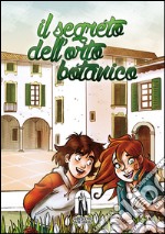 Il segreto dell'orto botanico libro