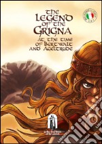 The legend of the Grigna. At the time of Bertwalt and Ageltrude libro