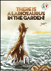 There is a lariosaurus in the garden! libro di Ticli Dino