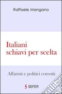 Italiani schiavi per scelta