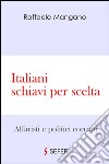 Italiani schiavi per scelta libro
