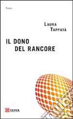 Il dono del rancore libro