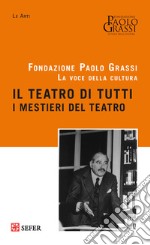 Il teatro di tutti. I mestieri del teatro libro