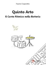 Quinto arto. Il canto ritmico nella batteria libro