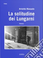 La solitudine dei Lungarni