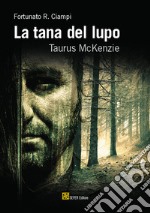 La tana del lupo. Taurus McKenzie libro