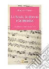La Scala, le donne e la musica libro