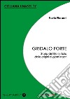 Gridalo forte. Storia del tifo in Italia dalle origini ai giorni nostri libro di Pieranni Flavio