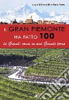 Il gran Piemonte ha fatto 100. La grande corsa in una grande terra libro