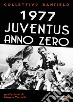 1977 Juventus anno zero libro