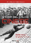 Storia del calcio cinese. Dalle origini ai giorni nostri libro