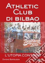 Athletic club di Bilbao. L'utopia continua