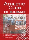 Athletic club di Bilbao. L'utopia continua libro