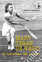 Mary Terán De Weiss. La tennista del popolo