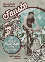 Fausto, un seugn edzora a doe rove. La storia 'd Fausto Coppi an lenga piemonteisa