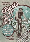 Fausto, un seugn edzora a doe rove. La storia 'd Fausto Coppi an lenga piemonteisa libro di Minetti Vittoria Pieranni Flavio