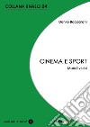 Cinema e sport. Mondi vicini libro