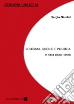 Scherma, duello e politica. In Italia dopo l'Unità libro