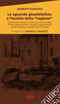 Lo sguardo giustizialista e l'occhio della «ragione» libro