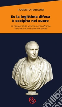 Se la legittima difesa è scolpita nel cuore libro