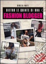 Dietro le quinte di una fashion blogger libro