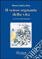 Il senso sognante della vita libro