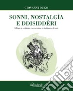 Sonni, nostalgìa e ddisiddèri. Testo siciliano a fronte libro