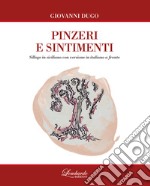 Pinzeri e sintimenti. Testo siciliano a fronte libro