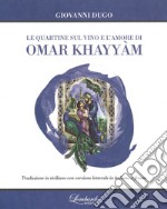 Le quartine sul vino e l'amore di Omar Khayyam libro