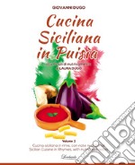 Cucina siciliana in puisìa. Ccu nòtuli di nutricamentu. Ediz. siciliana, italiana e inglese. Vol. 2 libro