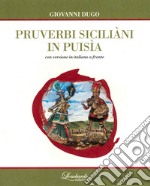 Pruverbi Siciliani in puisìa. Testo siciliano a fronte libro