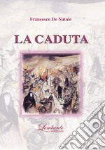 La caduta. Nuova ediz.