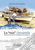 La 'mia' Vaccarella. Ricordi del rione marinaro di Milazzo