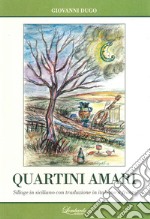 Quartini amari. Silloge in siciliano con traduzione in italiano a fronte libro