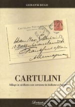 Cartulini. Silloge in siciliano con versioni in italiano a fronte libro