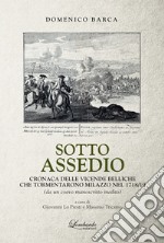 Sotto assedio. Cronaca delle vicende belliche che tormentarono Milazzo nel 1718/19 libro