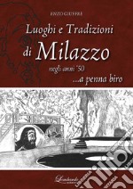 Luoghi e tradizioni di Milazzo negli anni '50... a penna biro libro