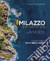 Milazzo penisola eoliana. Un viaggio visivo alla scoperta della bellezza libro