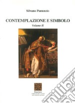 Contemplazione e simbolo. Summa iniziatica orientale-occidentale. Vol. 2 libro