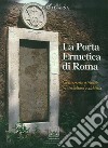 La porta ermetica di Roma. Un itinerario spirituale fra simbolismo e alchimia libro